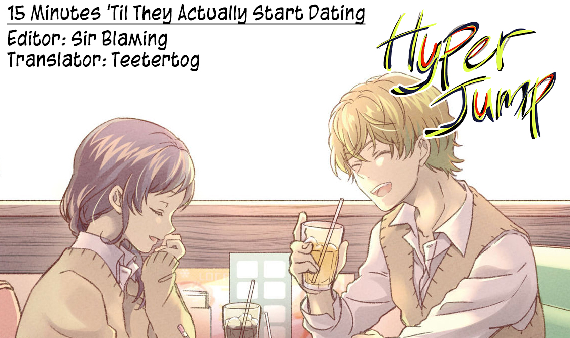 15 Minutes 'Til They Actually Start Dating Vol. 3 Ch. 19 15 Minutes Before They Have Some Serious Heart Throbs