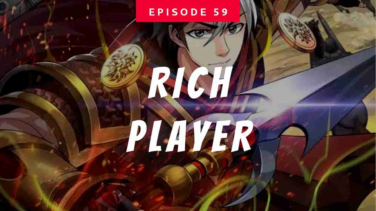 Rich Player Ch. 59
