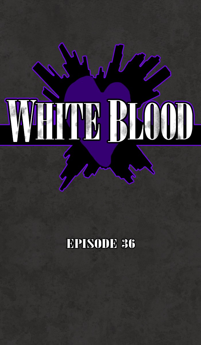 White Blood Chap 36
