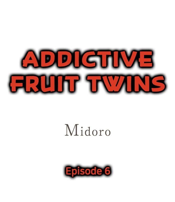 Addictive Fruit Twins Chapter 6