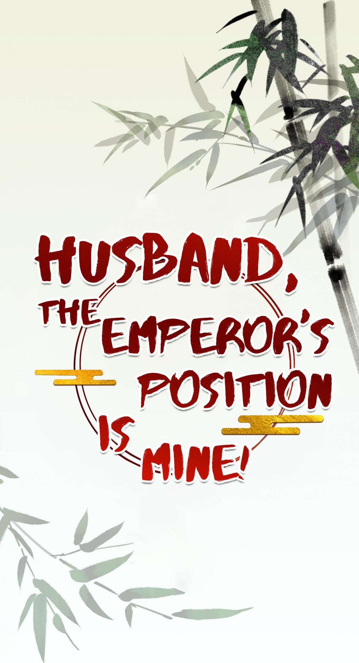 Husband, the Emperor's Position is Mine! 4.1 You Want to be My Legal Husband That Much?