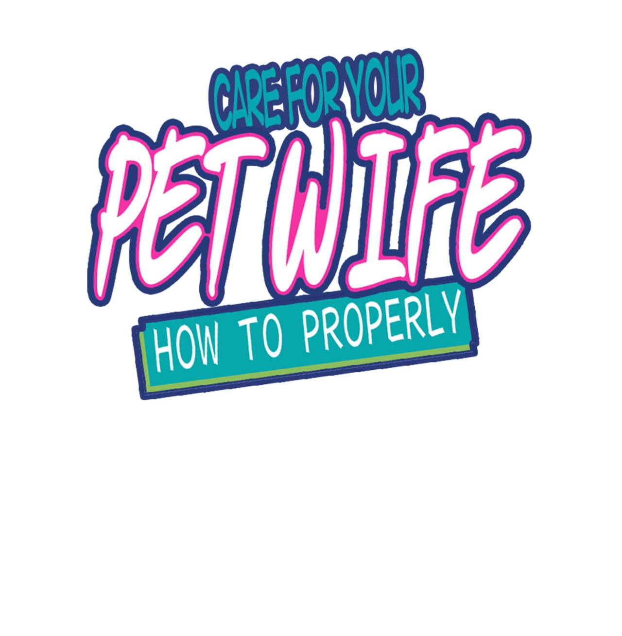 How To Properly Care For Your Pet Wife Chapter 25