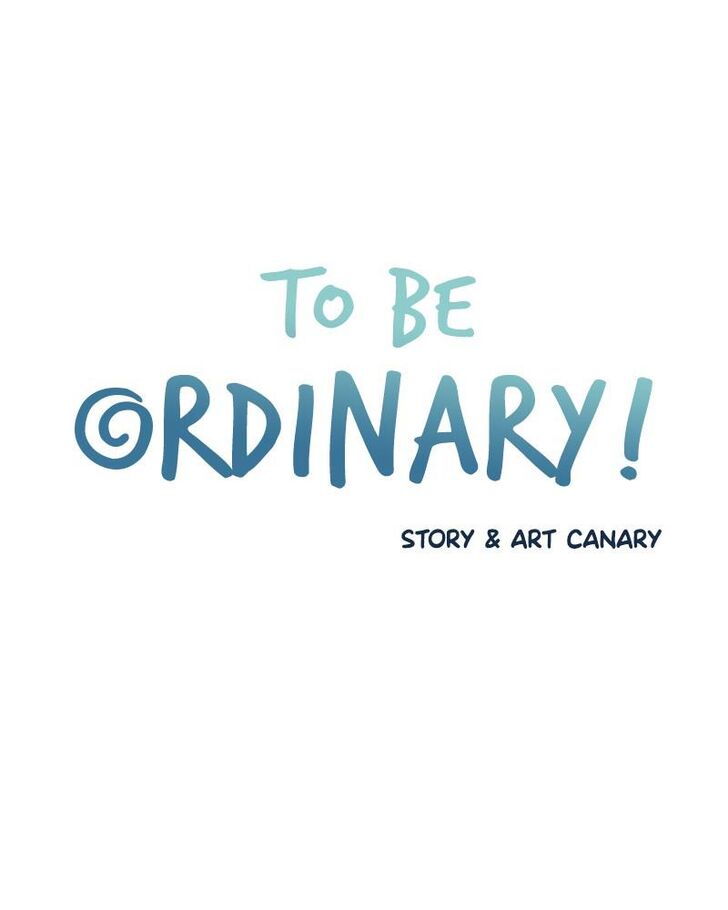 To Be Ordinary! Ch.013