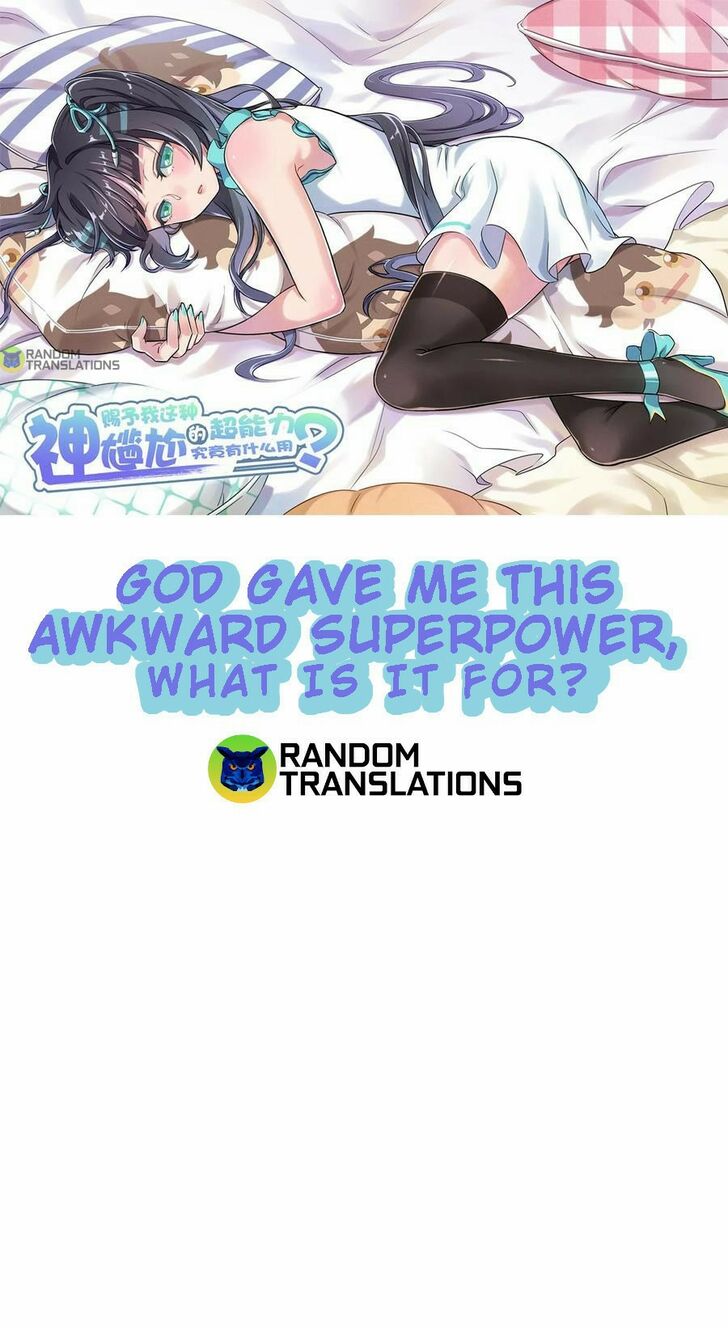 God Gave Me This Awkward Superpower, What is It for? Ch.010